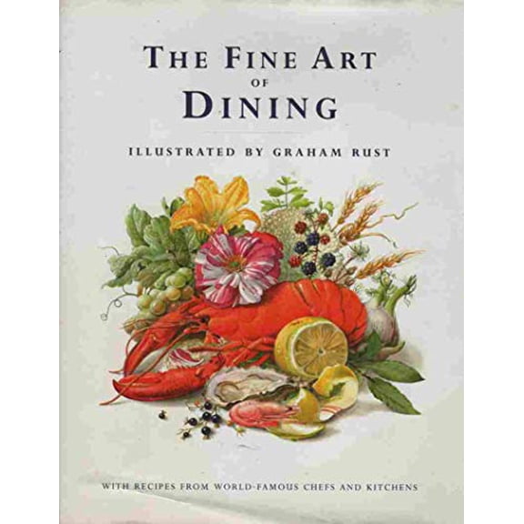 Pre-Owned The Fine Art of Dining: With Recipes from World-Famous Chefs and Kitchens (Hardcover) 0821222244 9780821222249