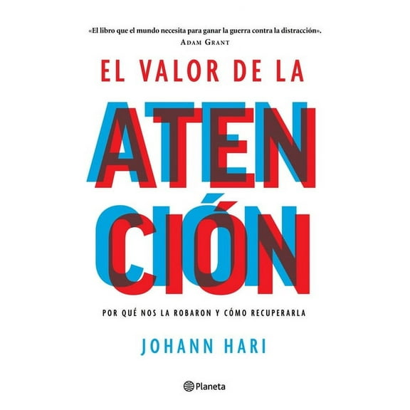 El Valor de la AtenciÃ³n: Por QuÃ© Nos La Robaron Y CÃ³mo Recuperarla, (Paperback)