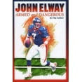 thumbnail image 1 of Pre-Owned John Elway: Armed & Dangerous: Revised and Updated to Include 1997 Super Bowl Season (Hardcover) 1886110344 9781886110342, 1 of 1