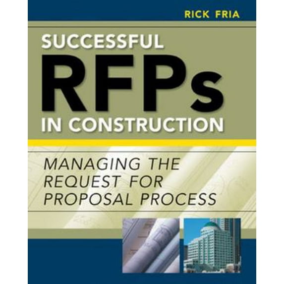 Pre-Owned Successful RFPs in Construction: Managing the Request for Proposal Process (Paperback) 0071449094 9780071449090