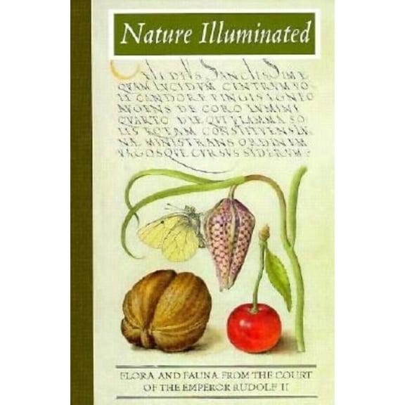 Nature Illuminated: Flora and Fauna from the Court of Emperor Rudolf II, (Hardcover)