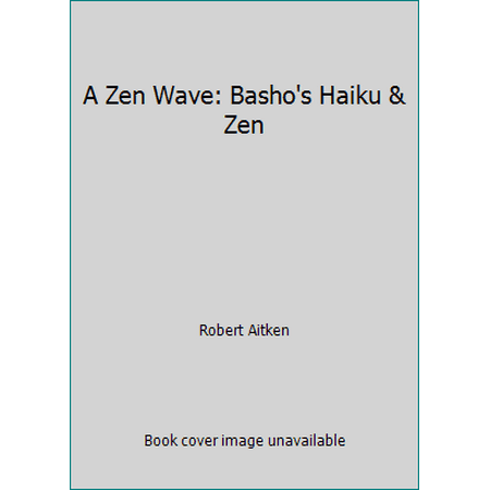 A Zen Wave : Basho's Haiku and Zen, Used [Paperback]