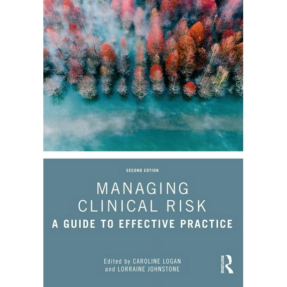 Managing Clinical Risk: A Guide to Effective Practice, (Paperback)