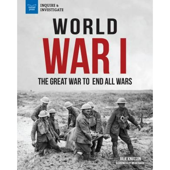 Pre-Owned World War I : The Great War to End All Wars (Hardcover) 9781619309692
