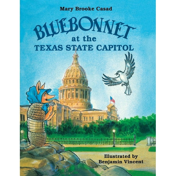 Bluebonnet the Armadillo: Bluebonnet at the Texas State Capitol (Paperback)