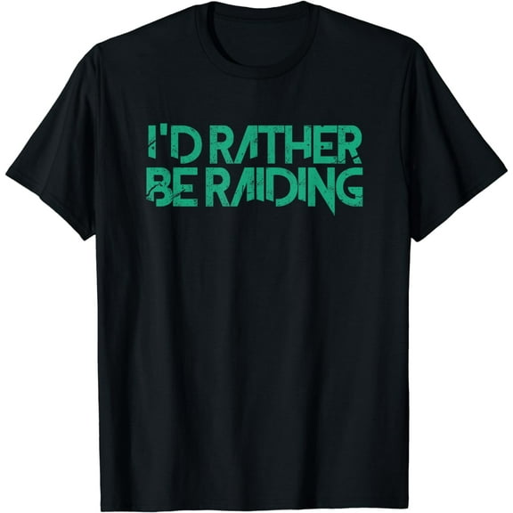 I'd Rather Be Raiding Wow Gaming T-Shirt