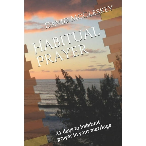 Habitual Prayer: 21 days to habitual prayer in your marriage (Paperback)