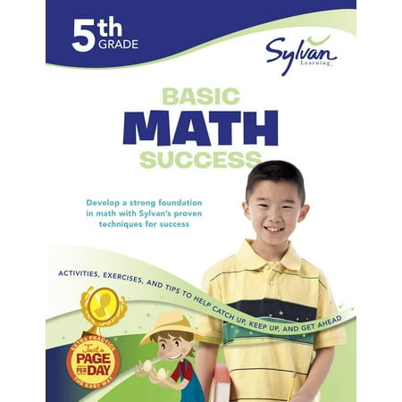 5th Grade Basic Math Success Workbook : Activities, Exercises, and Tips to Help Catch Up, Keep Up, and Get