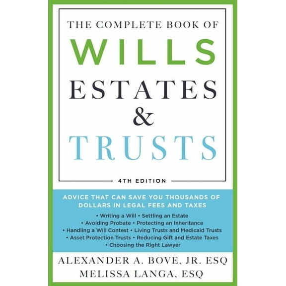 The Complete Book of Wills, Estates & Trusts (4th Edition): Advice That Can Save You Thousands of Dollars in Legal F, (Paperback)