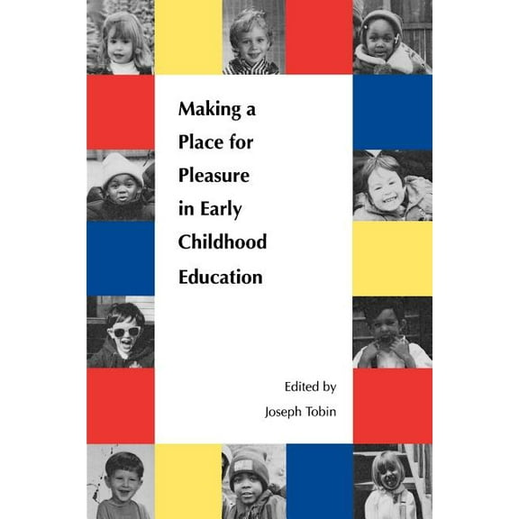Making a Place for Pleasure in Early Childhood Education (Paperback)