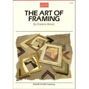 Pre-Owned The Art of Framing (Artist's Library Series) (Paperback) 1560100702 9781560100706