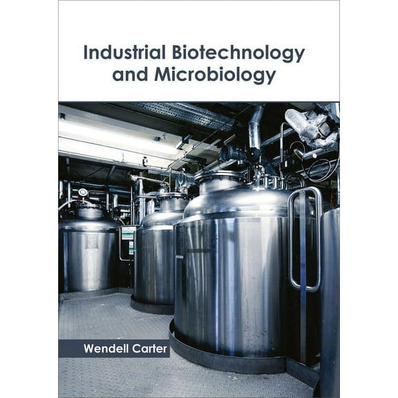 Industrial Biotechnology and Microbiology, (Hardcover)