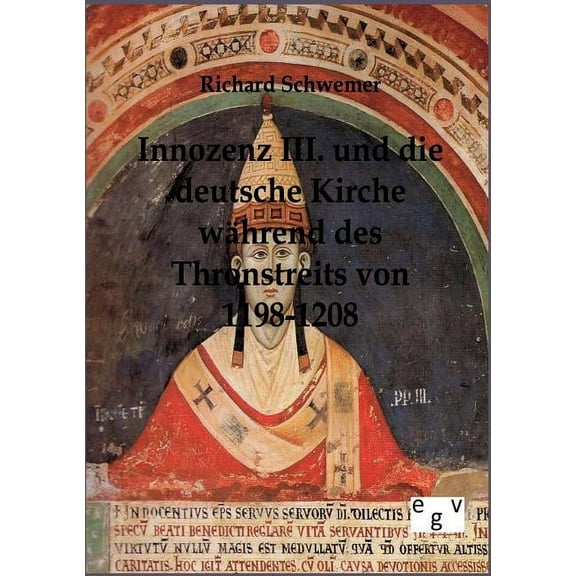 Innozenz III. und die deutsche Kirche w?hrend des Thronstreits von 1198-1208