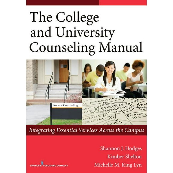 The College and University Counseling Manual: Integrating Essential Services Across the Campus, (Paperback)