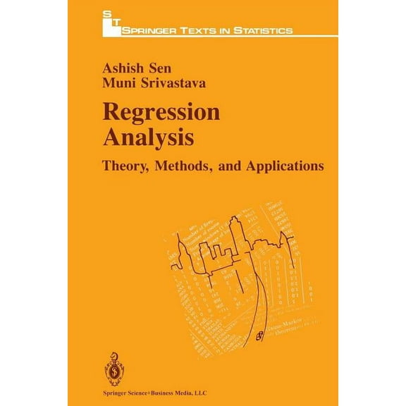Springer Texts in Statistics Regression Analysis: Theory, Methods and Applications, (Paperback)
