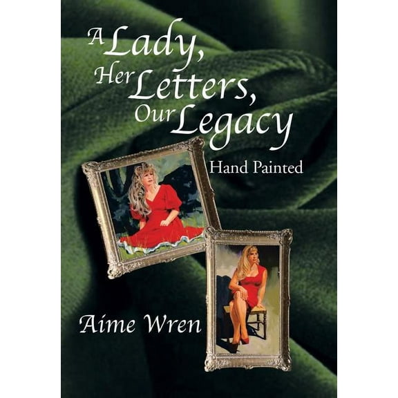 A Lady, Her Letters, Our Legacy (Hardcover)