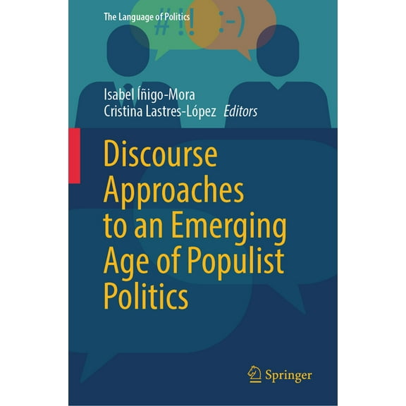 Language of Politics Discourse Approaches to an Emerging Age of Populist Politics, (Hardcover)