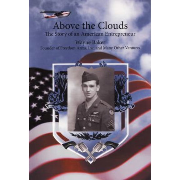 Pre-Owned Above the Clouds: The Story of an American Entrepreneur (Hardcover) 0974156833 9780974156835
