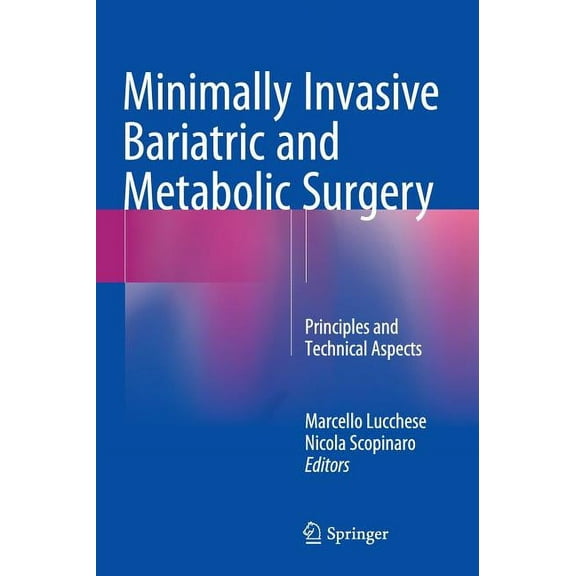 Minimally Invasive Bariatric and Metabolic Surgery: Principles and Technical Aspects, (Hardcover)