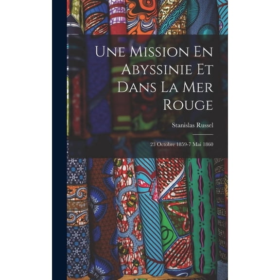 Une Mission En Abyssinie Et Dans La Mer Rouge (Hardcover)