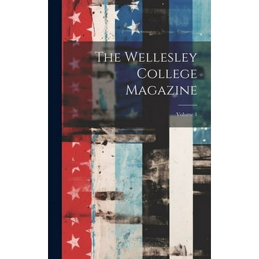 The Wellesley College Magazine; Volume 1 (Hardcover)