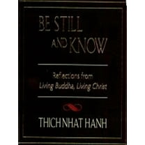 Be Still and Know: Reflections from Living Buddha, Living Christ (Paperback)
