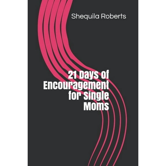 21 Days of Encouragement for Single Moms (Paperback)