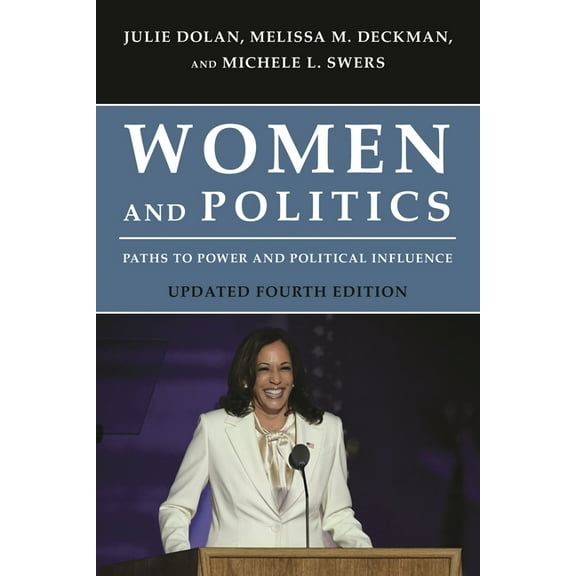 Women and Politics: Paths to Power and Political Influence, (Paperback)
