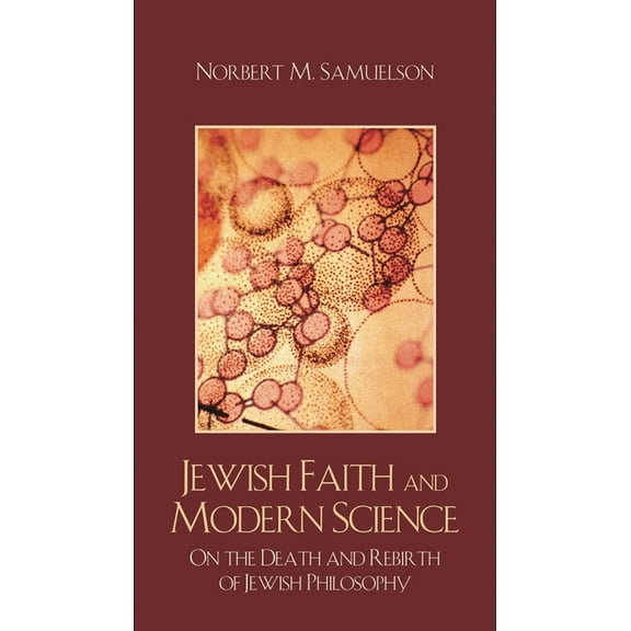 Jewish Faith and Modern Science: On the Death and Rebirth of Jewish Philosophy, (Hardcover)