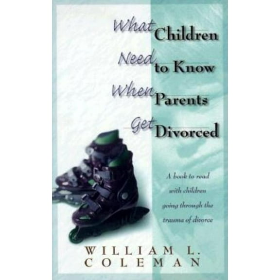What Children Need to Know When Parents Get Divorced, (Paperback)