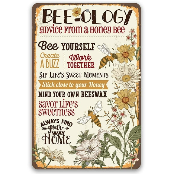 Metal Sign - BEE-ology, Advice From a Honey Bee - Durable Metal Sign - Use Indoor/Outdoor - Makes a Great Apiary Inspirational Decor and Gift to Bee Farm Owners Under $25 (12" x 18")