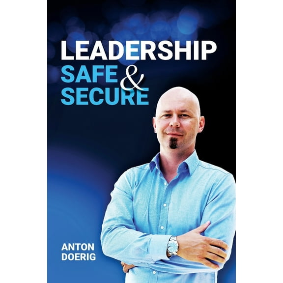 Leadership. Safe & Secure., (Paperback)