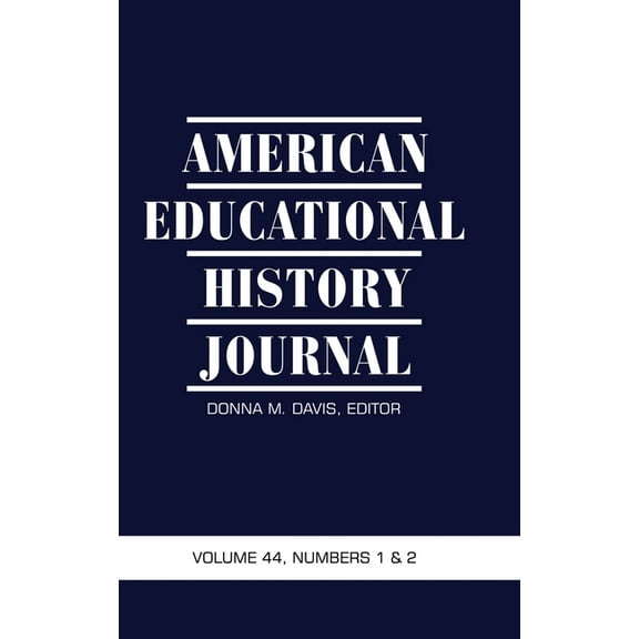 American Educational History Journal Volume 44, Issues 1 & 2 2017 (Hardcover)