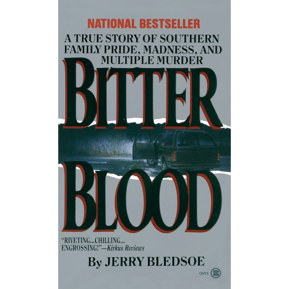 Bitter Blood: A True Story of Southern Family Pride, Madness, and Multiple Murder, (Paperback)