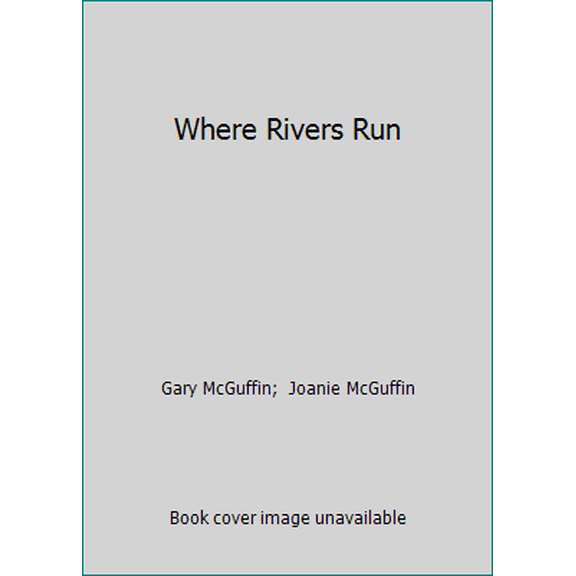 Pre-Owned Where Rivers Run (Hardcover) 0913276545 9780913276549