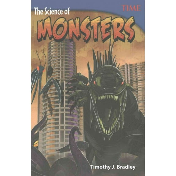 Time(r) Informational Text: The Science of Monsters (Paperback)