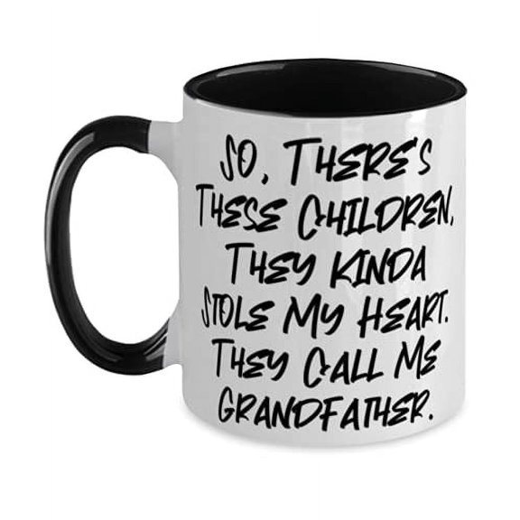 Inspirational Grandfather, So, There's These Children, They Kinda Stole My Heart. They, Grandfather Two Tone 11oz Mug From Grandchild