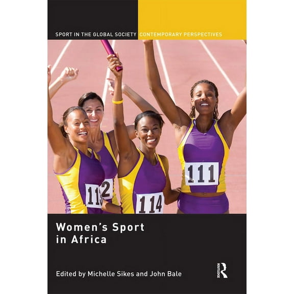 Sport in the Global Society - Contempora Women's Sport in Africa, (Paperback)