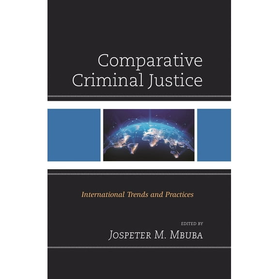 Comparative Criminal Justice: International Trends and Practices, (Hardcover)