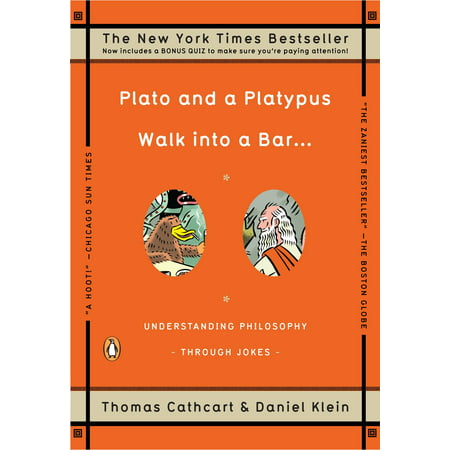 Plato and a Platypus Walk into a Bar . . . : Understanding Philosophy Through (A Guy Walks Into A Bar Jokes Best)