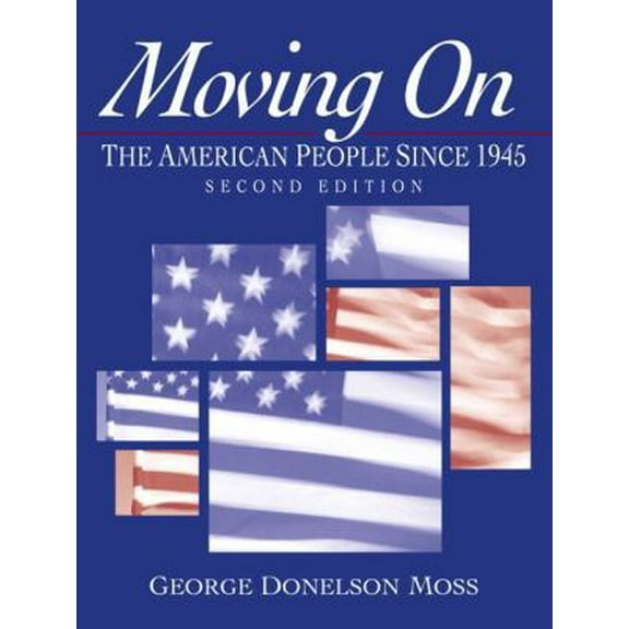 Pre-Owned Moving On: The American People Since 1945 (2nd Edition) (Paperback) 0130171913 9780130171917