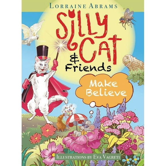 Silly Cat and Friends Make Believe, (Hardcover)