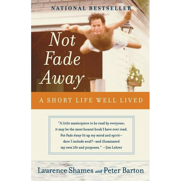 Not Fade Away: A Short Life Well Lived, (Paperback)
