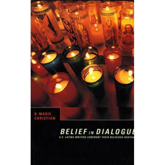 Pre-Owned Belief in Dialogue: U.S. Latina Writers Confront Their Religious Heritage (Cultural Studies) (Paperback) 1590511468 9781590511466