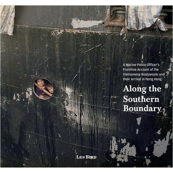 Along the Southern Boundary: A Marine Police Officer's Frontline Account of the Vietnamese Boatpeople and Their Arr, (Paperback)