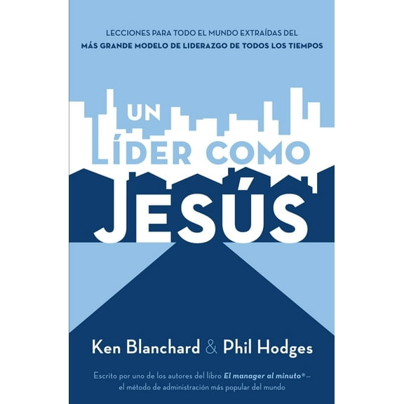 Un Líder Como Jesús: Lecciones del Mejor Modelo a Seguir del Liderazgo de Todos Los Tiempos, (Paperback)