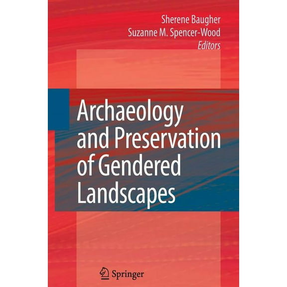Archaeology and Preservation of Gendered Landscapes, (Paperback)