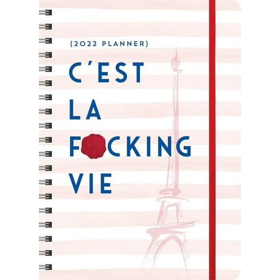 Calendars & Gifts to Swear by: 2022 c'Est La F*cking Vie Planner: August 2021-December 2022 (Other)