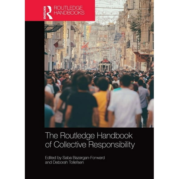 Routledge Handbooks in Philosophy The Routledge Handbook of Collective Responsibility, (Paperback)