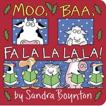 Moo, Baa, Fa la la la La! (Board Book)